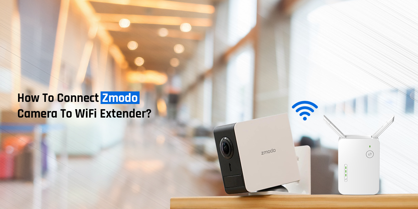 Connect Zmodo Camera to New WiFi